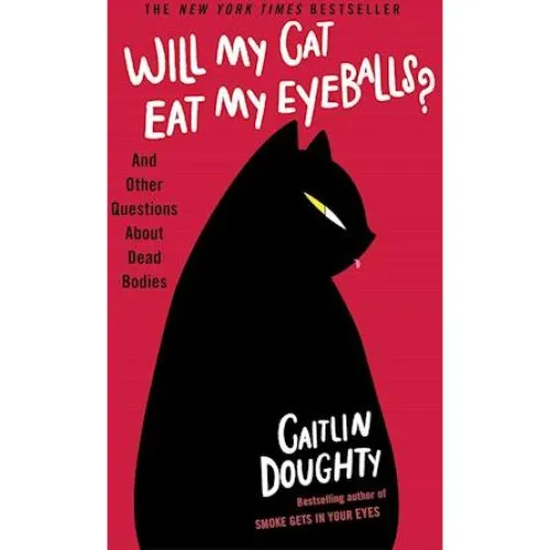 Caitlin Doughty: Will My Cat Eat My Eyeballs? - Bog