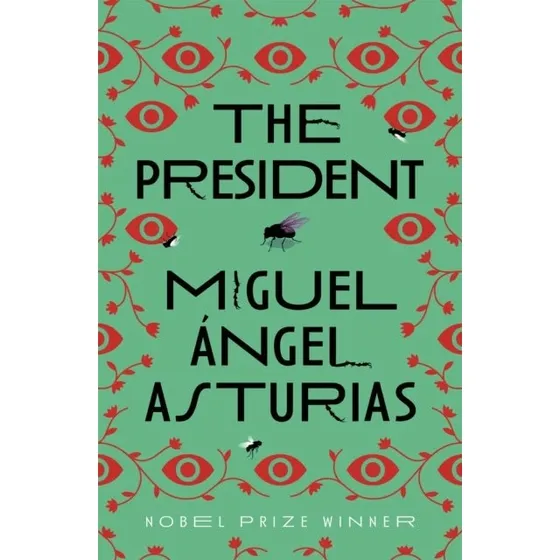 The President - Miguel Ángel Asturias
