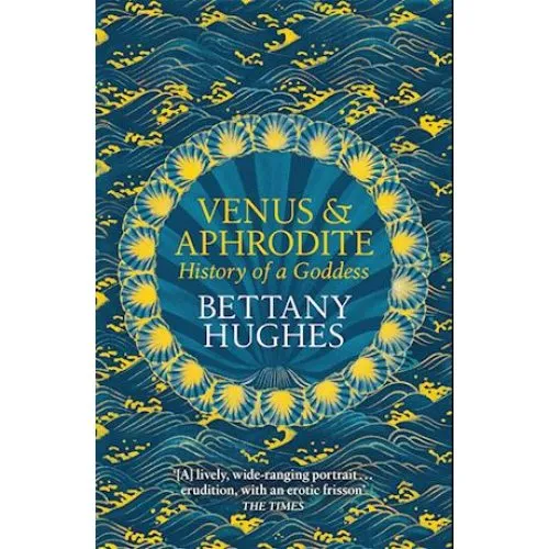 Bettany Hughes: Venus and Aphrodite - Bog