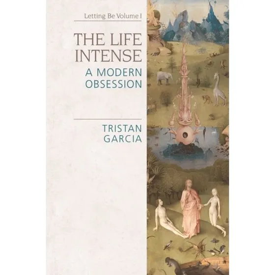 The Life Intense - Tristan Garcia (Bog)