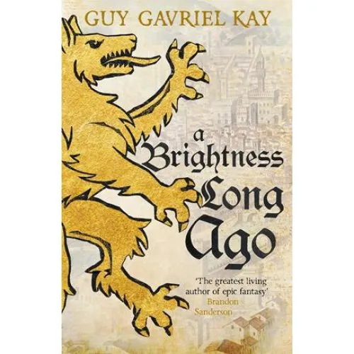 Guy Gavriel Kay - A Brightness Long Ago (Bog)