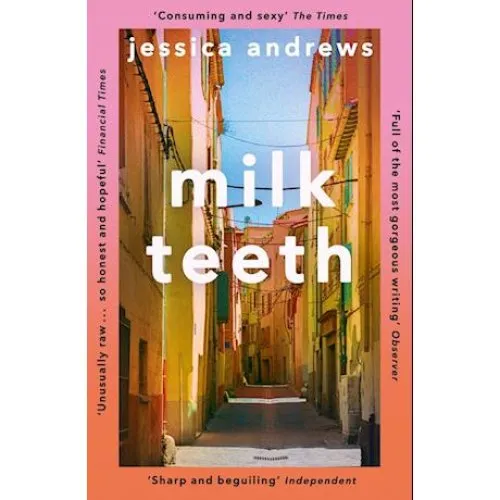 Jessica Andrews: Milk Teeth (Bog)
