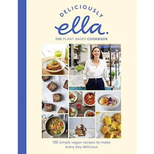 Deliciously Ella The Plant-Based Cookbook - Ella Mills