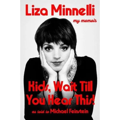 Liza Minnelli & Michael Feinstein: Kids, Wait Till You Hear This!