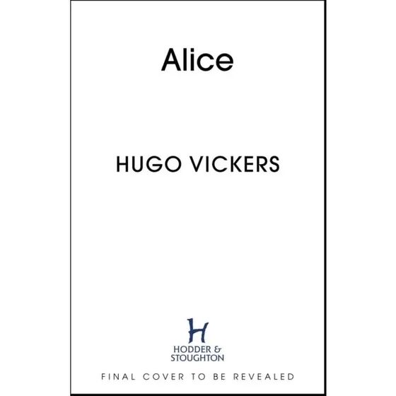 Alice af Hugo Vickers - Biografi