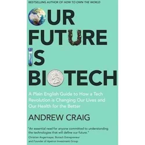 Andrew Craig: Our Future is Biotech - Bog