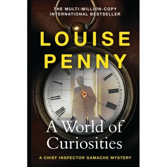 Louise Penny: A World of Curiosities