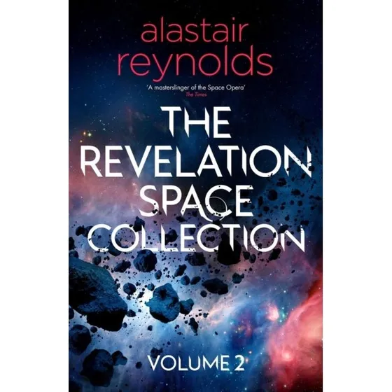 Alastair Reynolds: The Revelation Space Collection Volume 2