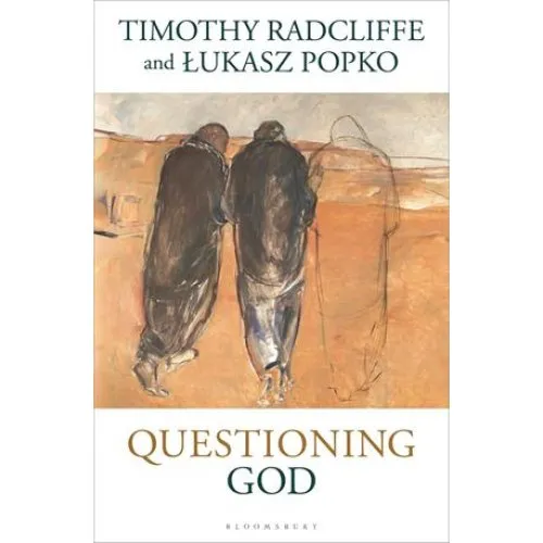 Questioning God - Timothy Radcliffe & Lukasz Popko (Bog)