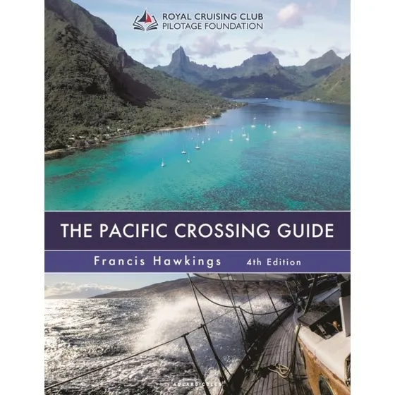 The Pacific Crossing Guide 4. udgave - Francis Hawkings