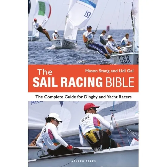 The Sail Racing Bible - Mason Stang & Udi Gal