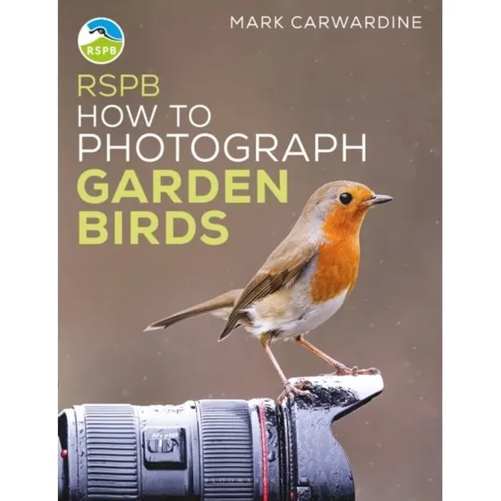 RSPB How to Photograph Garden Birds - Mark Carwardine