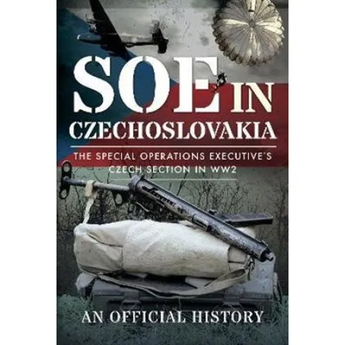 SOE in Czechoslovakia - An Official History (Bog)