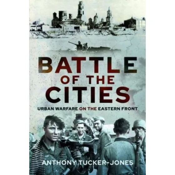 Battle of the Cities - Anthony Tucker-Jones - Bog