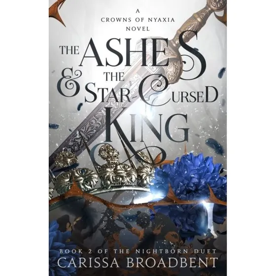 Carissa Broadbent: The Ashes & the Star-Cursed King