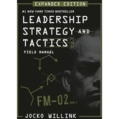 Jocko Willink: Leadership Strategy and Tactics