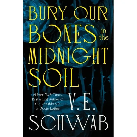 V. E. Schwab: Bury Our Bones in the Midnight Soil