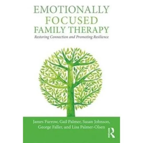 Emotionally Focused Family Therapy - Gail Palmer m.fl. (Bog)