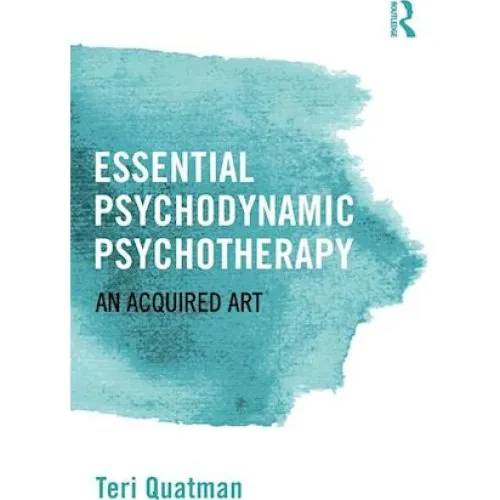Essential Psychodynamic Psychotherapy - Teri Quatman (Bog)