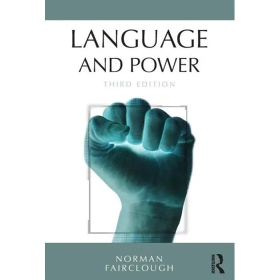 Norman Fairclough: Language and Power (25th Anniversary Edition)