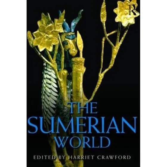 The Sumerian World - Harriet Crawford