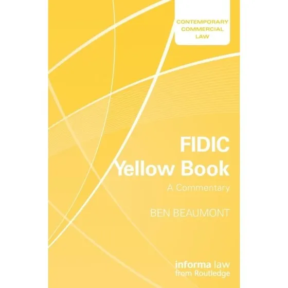 FIDIC Yellow Book: A Commentary - Ben Beaumont