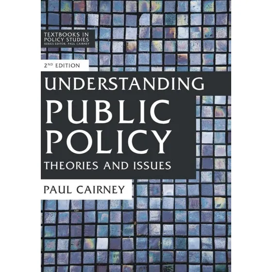 Understanding Public Policy - Paul Cairney (2. udgave)