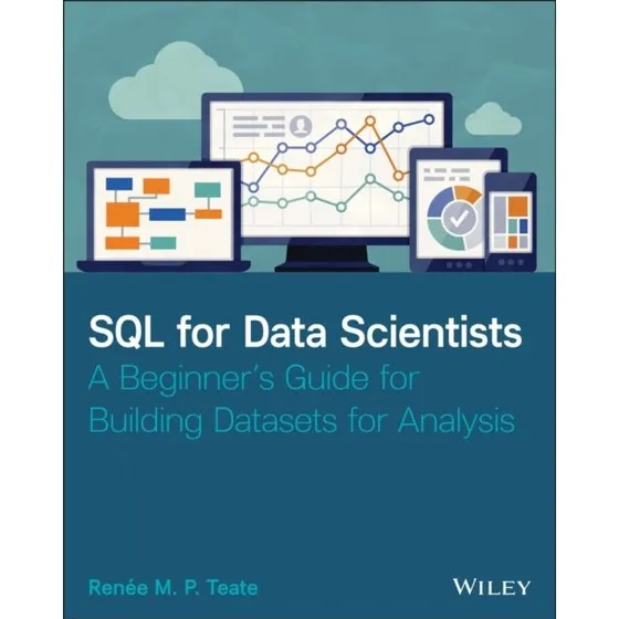 SQL for Data Scientists af Renee M. P. Teate