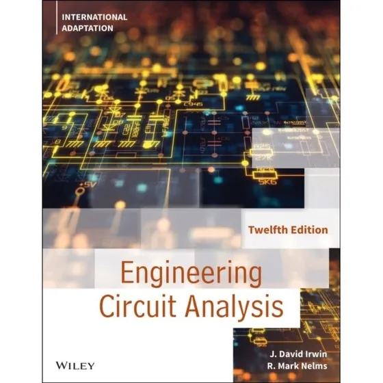 Engineering Circuit Analysis, International Adaptation - Irwin & Nelms