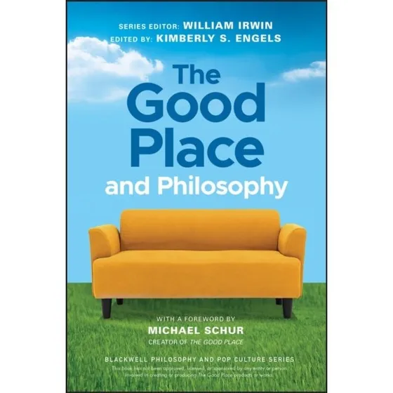 The Good Place and Philosophy - William Irwin