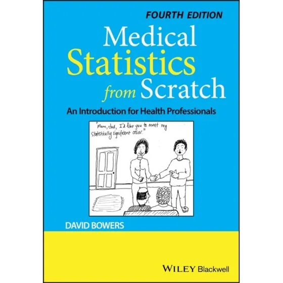 Medical Statistics From Scratch - David Bowers