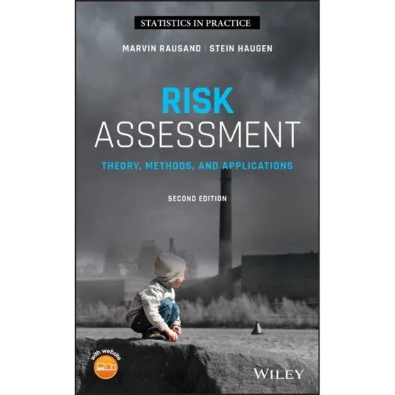 Risk Assessment: Theory, Methods, and Applications - Rausand & Haugen