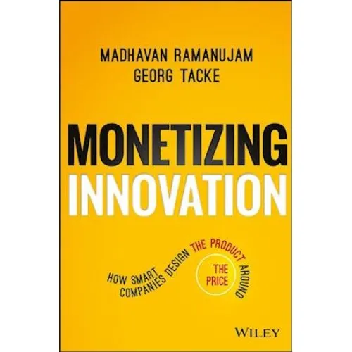 Monetizing Innovation - Georg Tacke & Madhavan Ramanujam - Bog