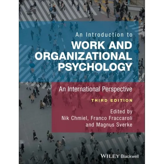 An Introduction to Work and Organizational Psychology - Nik Chmiel