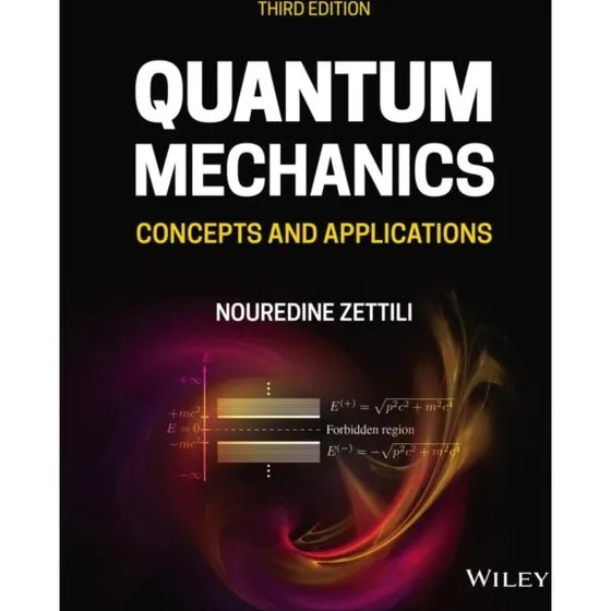 Quantum Mechanics: Concepts and Applications - Nouredine Zettili