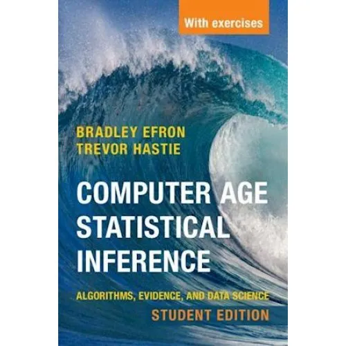 Computer Age Statistical Inference (Student Edition) - Hastie & Efron