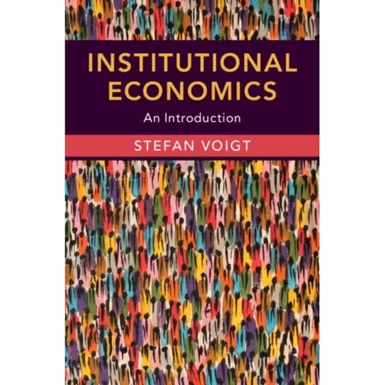 Institutional Economics - Stefan Voigt