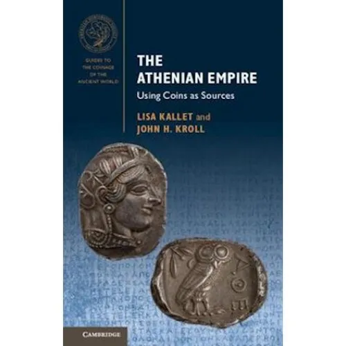 The Athenian Empire - John H. Kroll & Lisa Kallet (Bog)