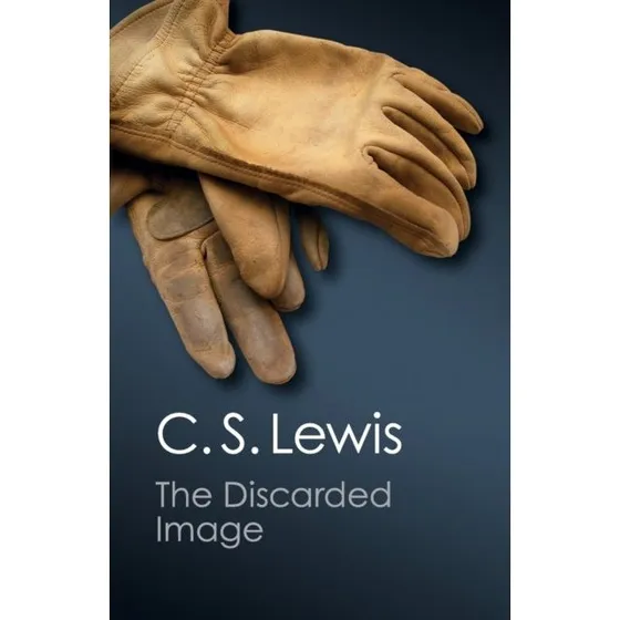 C. S. Lewis: The Discarded Image