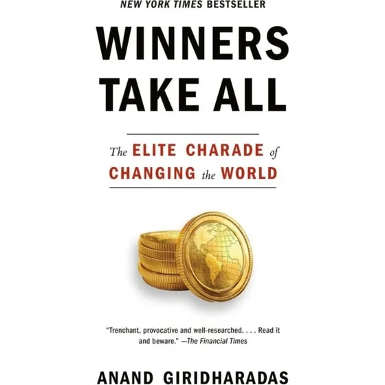 Winners Take All af Anand Giridharadas