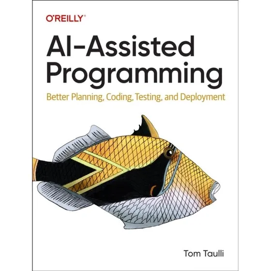 AI-Assisted Programming af Tom Taulli
