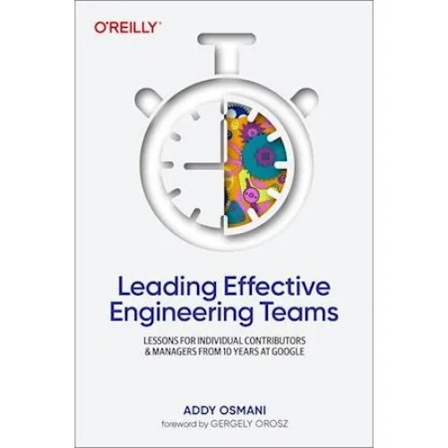 Addy Osmani: Leading Effective Engineering Teams - Bog