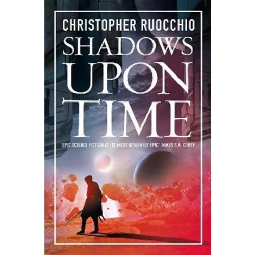 Christopher Ruocchio: Shadows Upon Time - Bog