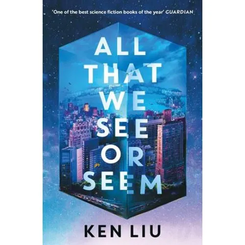 Ken Liu: All That We See or Seem - Bog