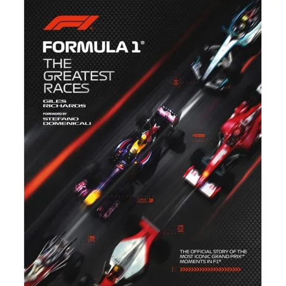 Formula 1: The Greatest Races - Giles Richards