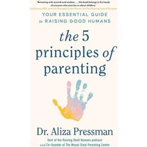 The 5 Principles of Parenting - Dr. Aliza Pressman (Bog)