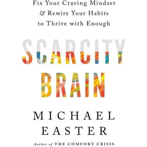 Michael Easter - Scarcity Brain (Bog)