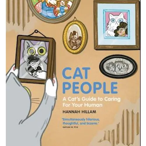 Hannah Hillam: Cat People - A Cat's Guide To Caring For Your Human