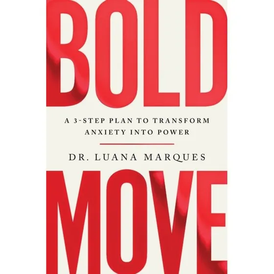Dr. Luana Marques: Bold Move - 3-trins plan mod angst