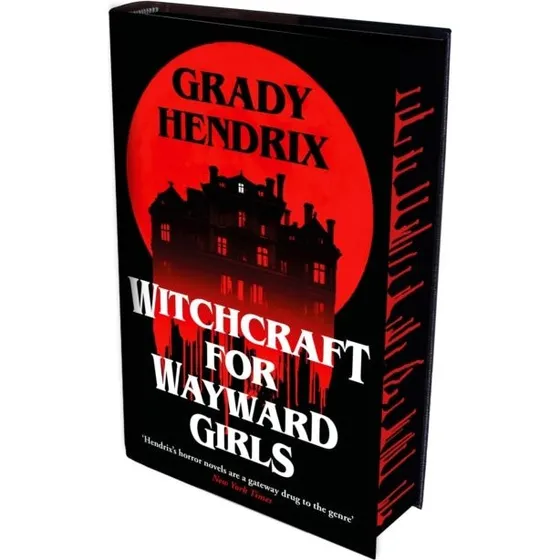 Grady Hendrix: Witchcraft for Wayward Girls - Hardback
